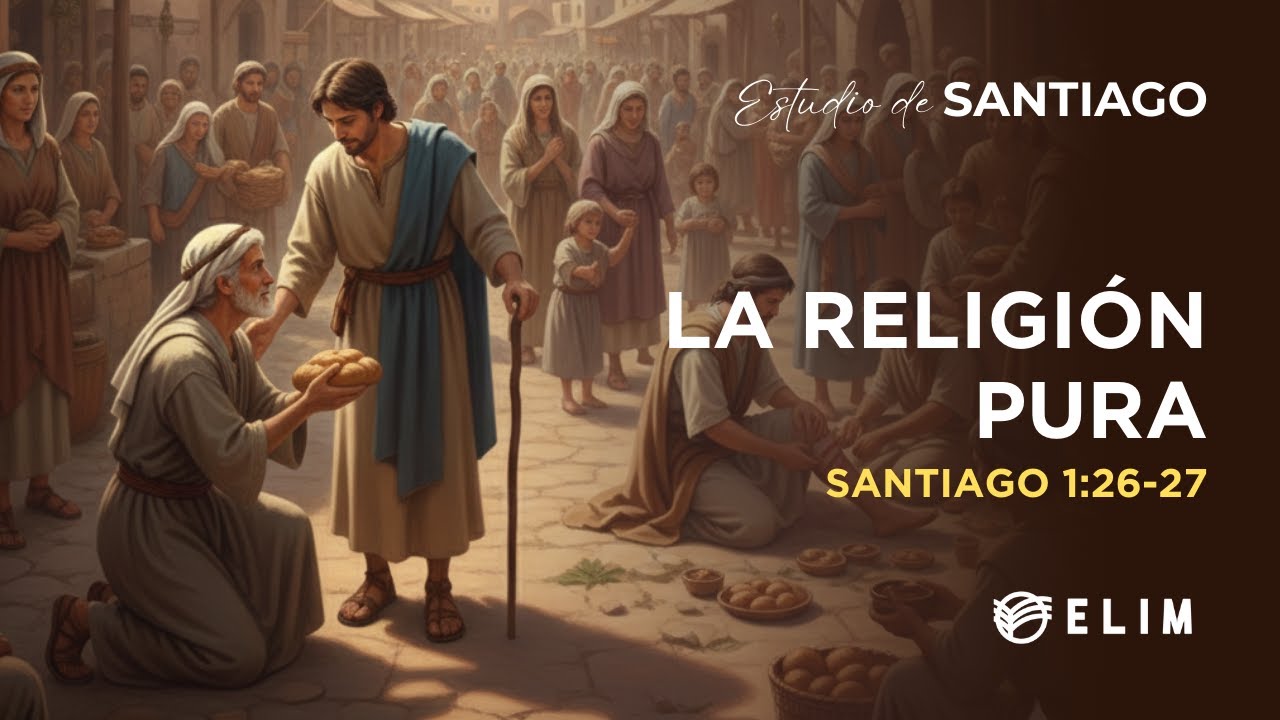 La religión pura | Santiago 1:26-27 | Estudio Bíblico