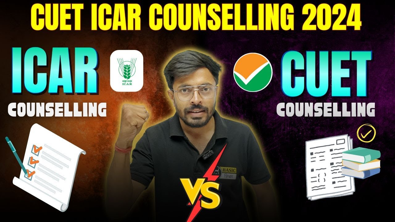 ICAR Vs CUET Counselling 2024 | ICAR Counselling Process 2024 | CUET vs ICAR 2024 Complete Admission