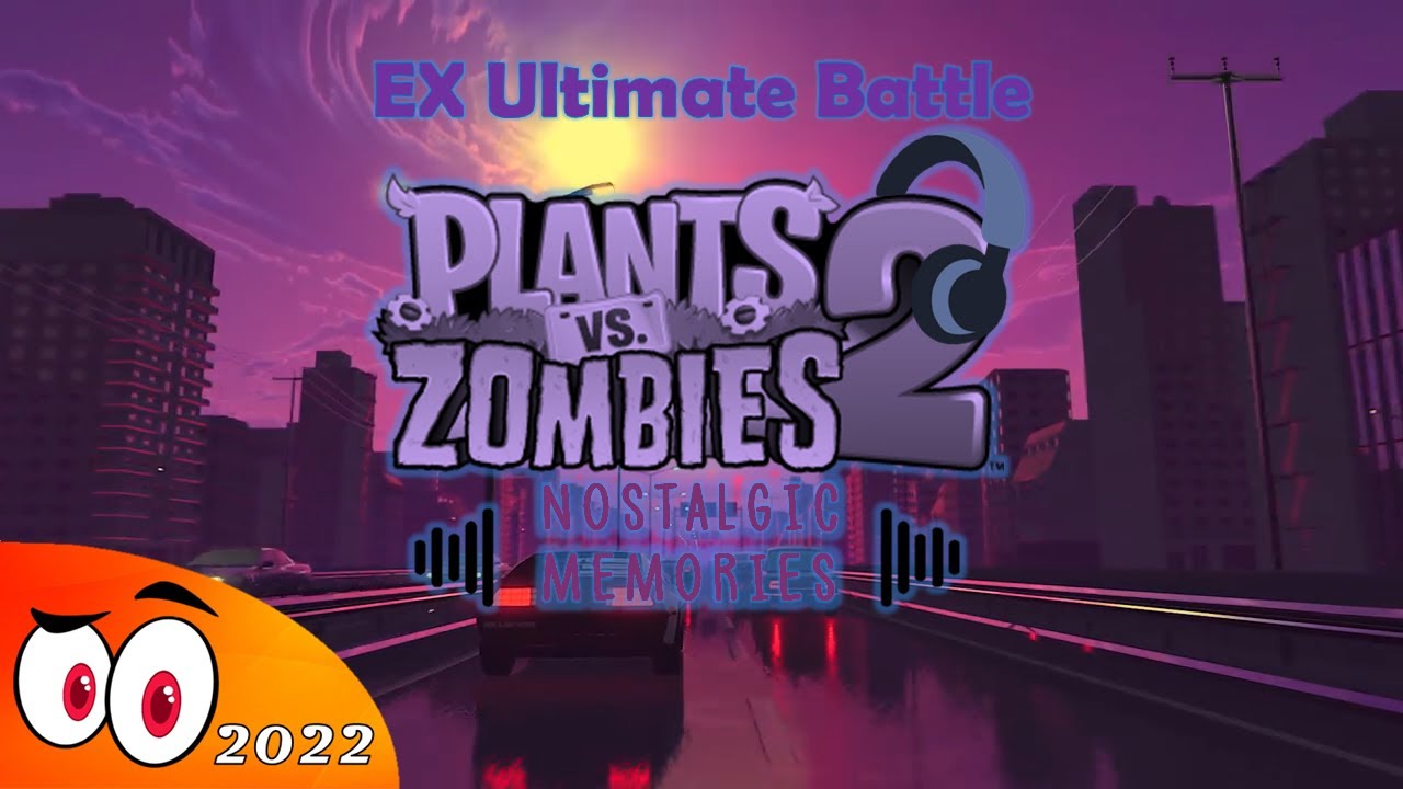 Ultimate Battle Nostalgic Memories EX Version FanMade | PvZ 2 | Mr. Papirin