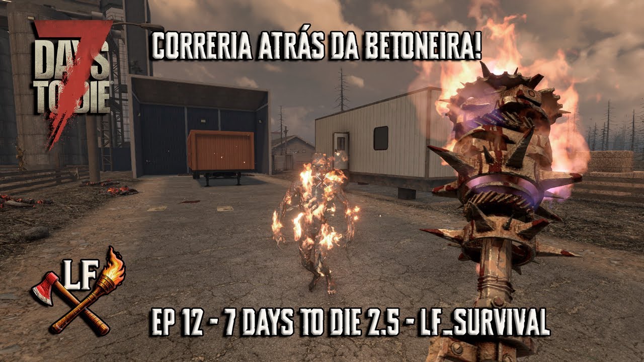 CORRERIA ATRÁS DA BETONEIRA E 2a LUA DE SANGUE SE APROXIMA! Gameplay  7 days to die 2.5 - EP 12 PTBR