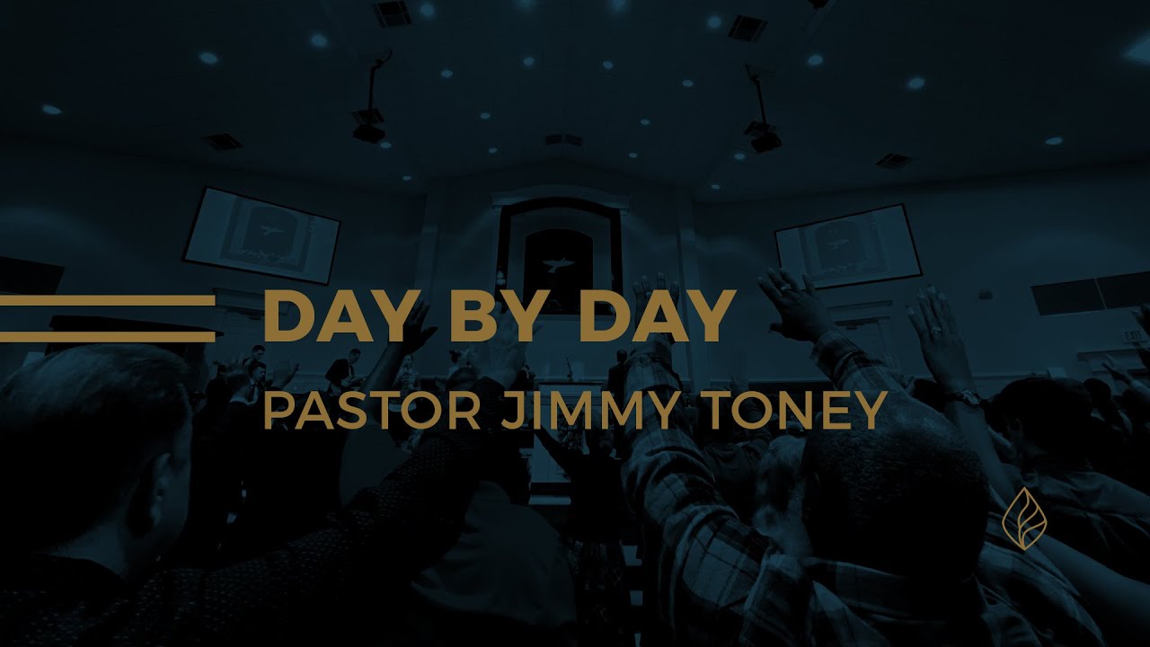 Day By Day / Pastor Jimmy Toney