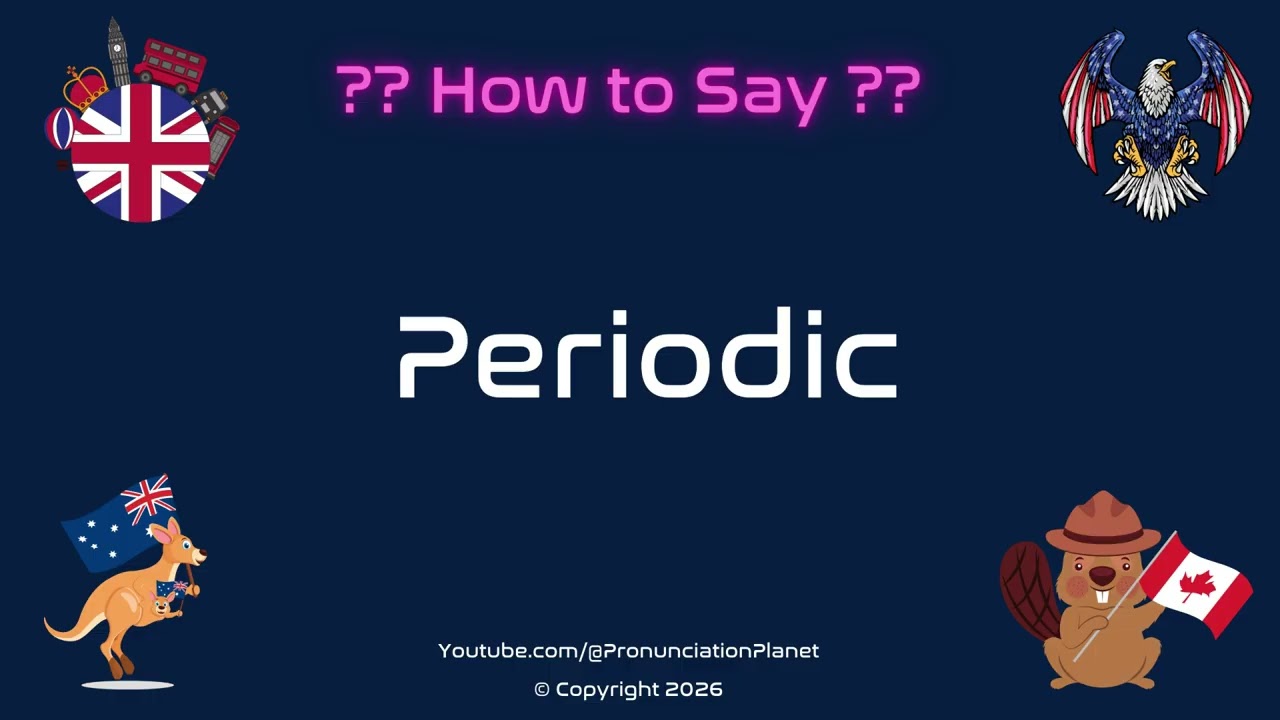 🔬 📅 How to Pronounce Periodic? (CORRECTLY) | Pronunciation Planet
