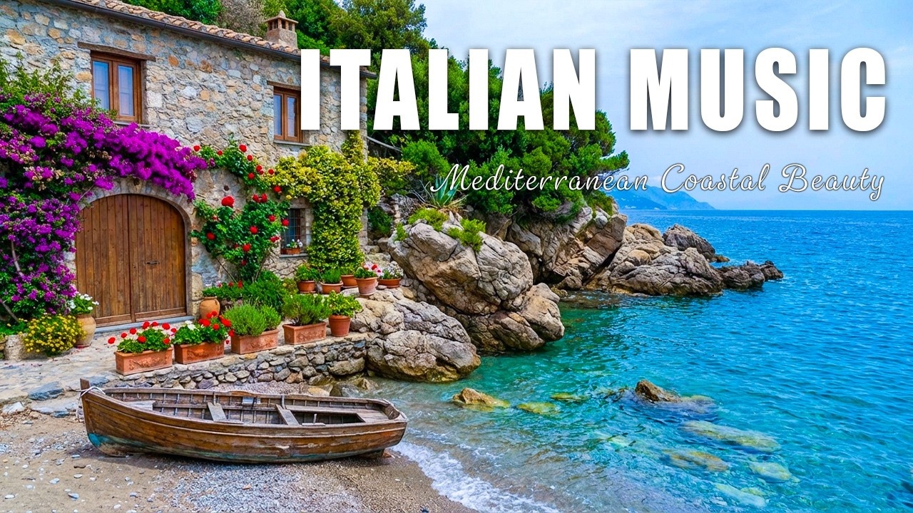 🎶 Italian Vibes & Mediterranean Music 🎶 Amalfi Coast & Lake Como 2H 4K Deep Focus Sounds