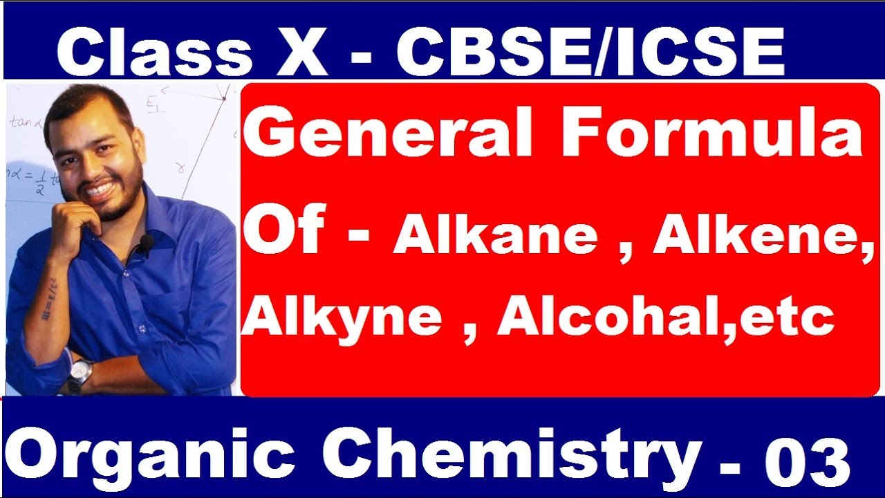 Organic Chemistry - 03 : General Formula Of Organic Compound - Cbse / ICSE