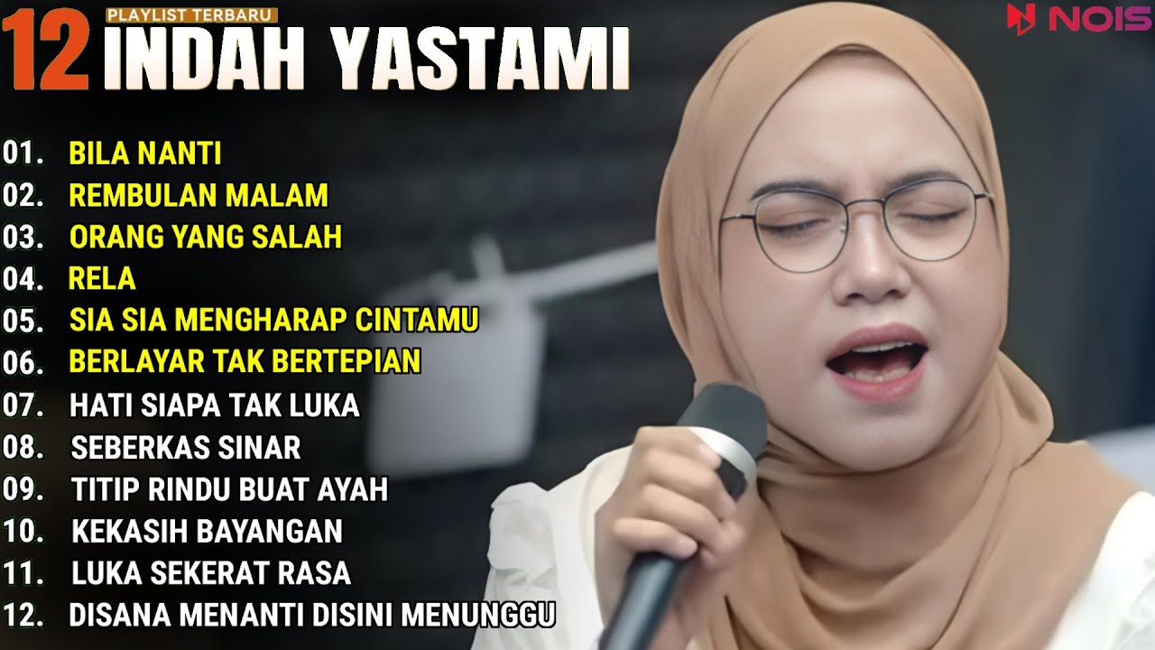 INDAH YASTAMI FULL ALBUM - BILA NANTI - REMBULAN MALAM || COVER AKUSTIK TERBAIK 2024