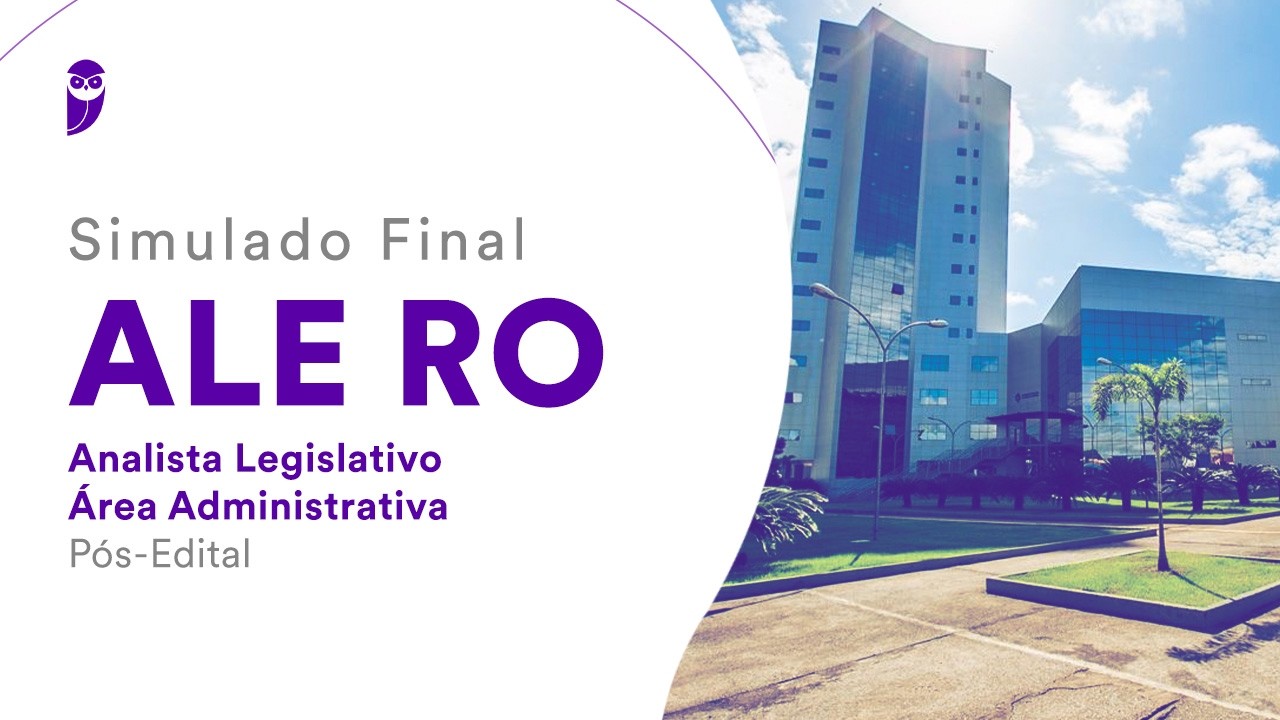 Simulado Final ALE RO - Analista Legislativo - Área Administrativa - Pós-Edital - Correção