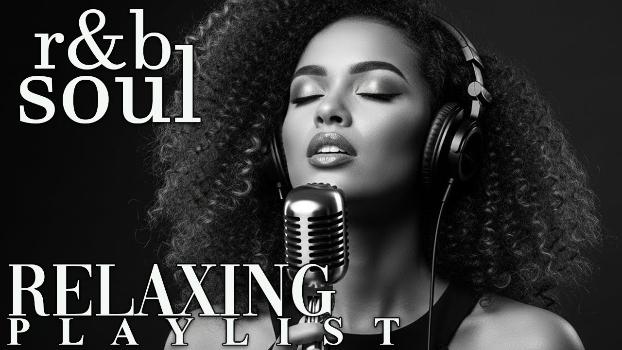 【R&B Soul】Chill & Unwind R&B Playlist – Smooth R&B Soul Vibes for Relaxing Moments