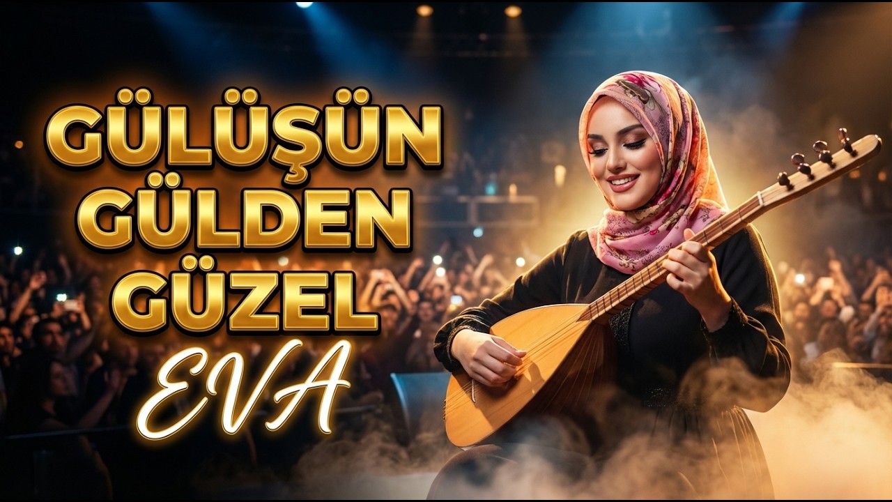 Eva - Gülüşün Gülden Güzel (Bozkırın Kalbinden Bir Türkü)Bozkırı Titreten Ses!