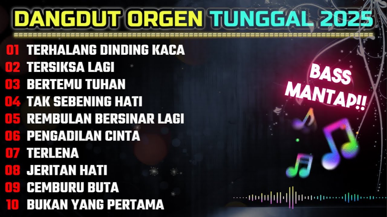 DANGDUT ORGEN TUNGGAL TERBARU 2025 - TERHALANG DINDING KACA - TERSIKSA LAGI - FULLBASS ENAK BANGET