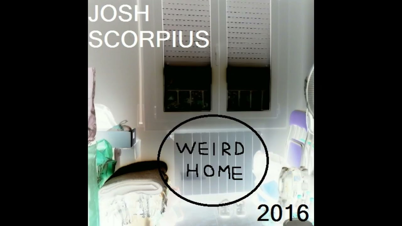 Josh Scorpius - Weird home (2016)