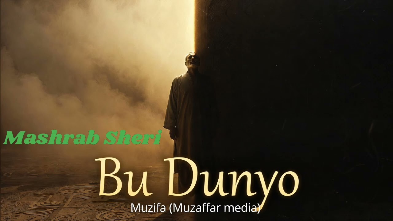 Bu Dunyo .Muzifa (Mashrab Sheri)
