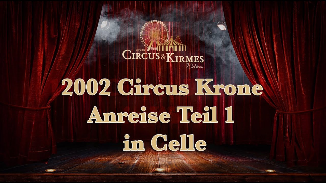 2002 Circus Krone Anreise Celle Teil1