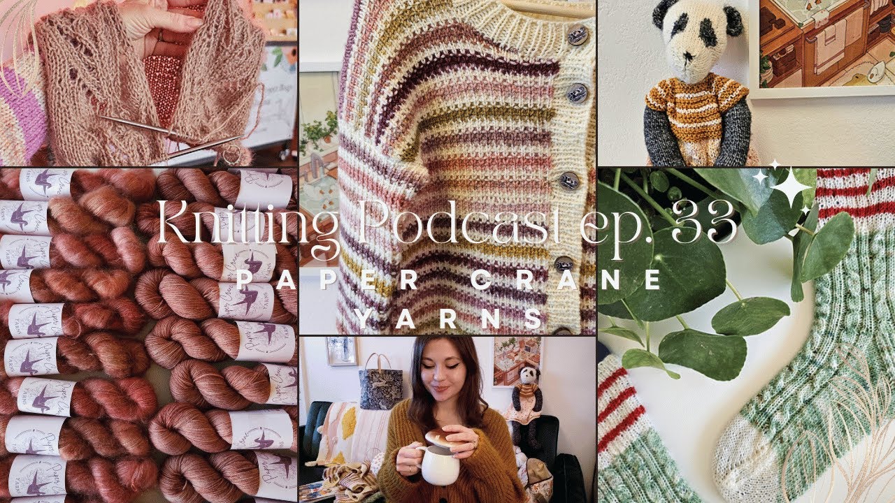 Paper Crane Yarns Knitting Podcast Ep 33: Daft Days Cardigan and Fluffy Brioche