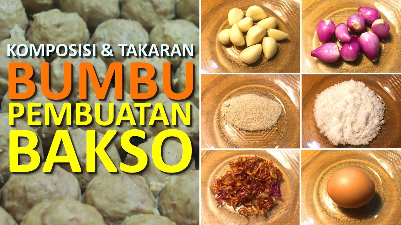 KOMPOSISI DAN TAKARAN BUMBU DALAM PEMBUATAN BAKSO