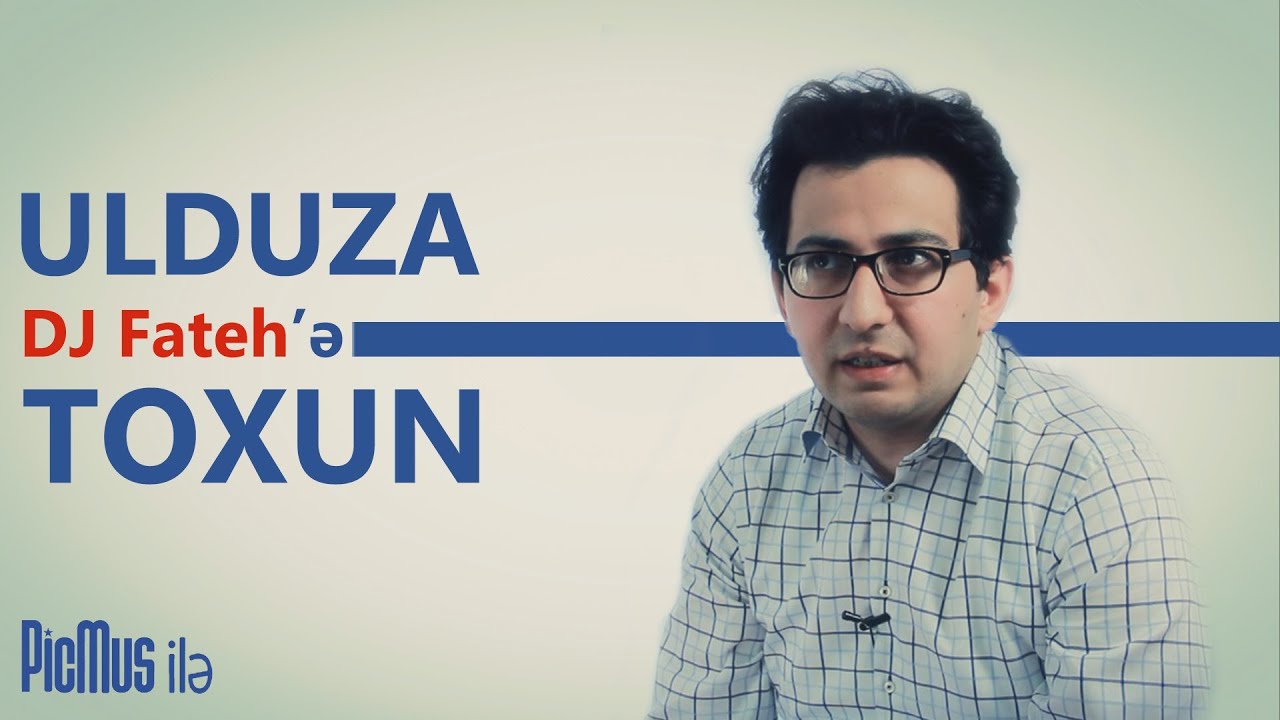 Ulduza Toxun #22 — Dj Fateh