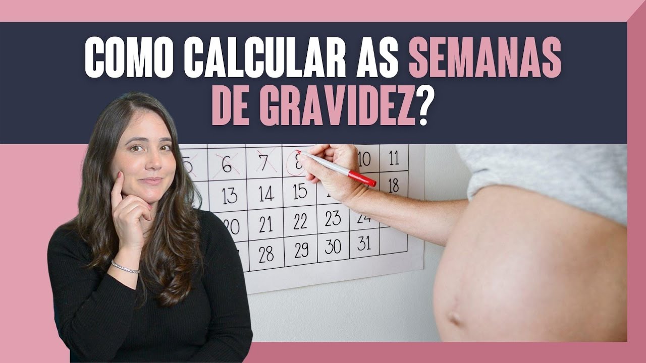IDADE GESTACIONAL | COMO CALCULAR AS SEMANAS DE GRAVIDEZ!