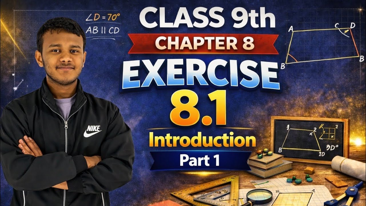 Class 9 Maths | Chapter 8 – Quadrilaterals | Exercise 8.1 Introduction | Part 1