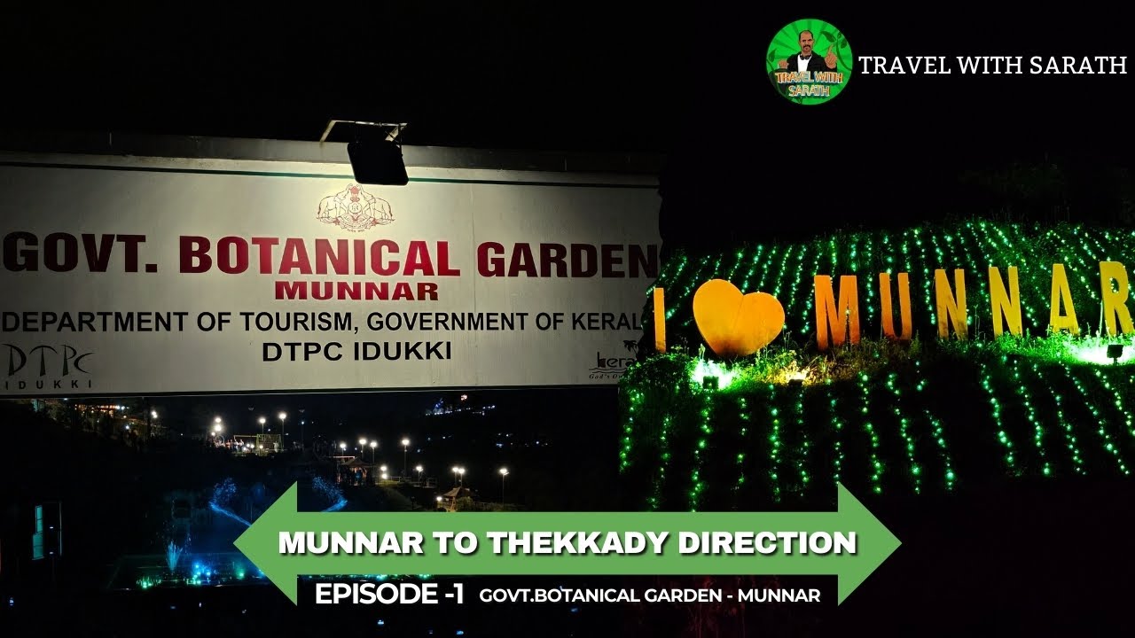 MUNNAR TO THEKKADY DIRECTION - EPISODE 1 | GOVT. BOTANICAL GARDEN -  MUNNAR