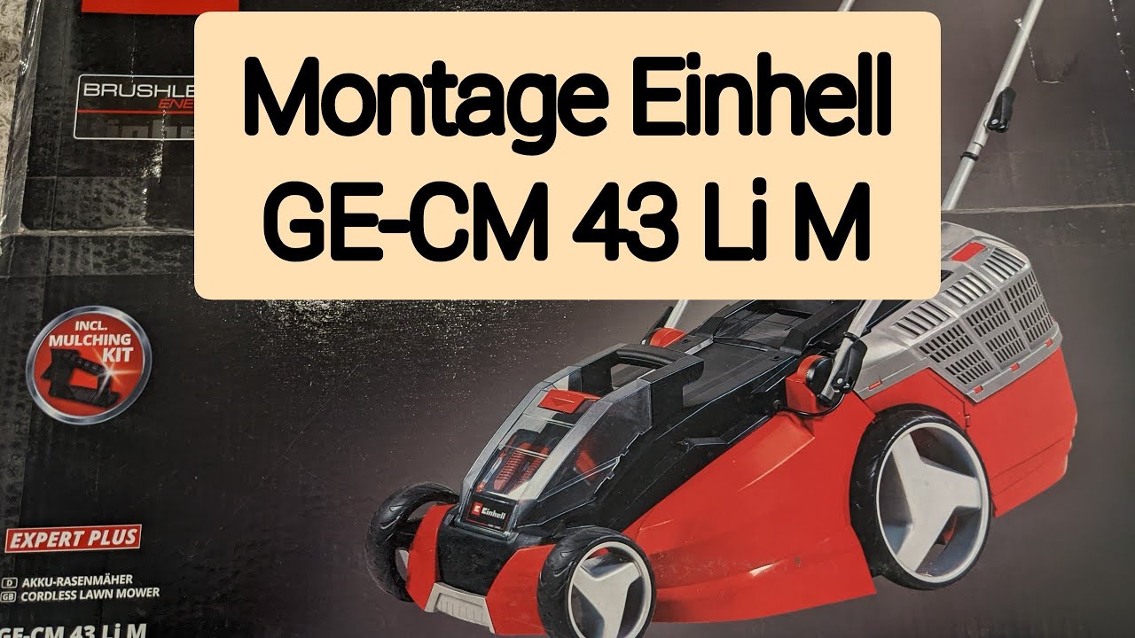 Einhell Rasenmäher Montage; GE-CM 43 Li M Zusammenbau; Montageanleitung Rasenmäher Einhell Tutorial