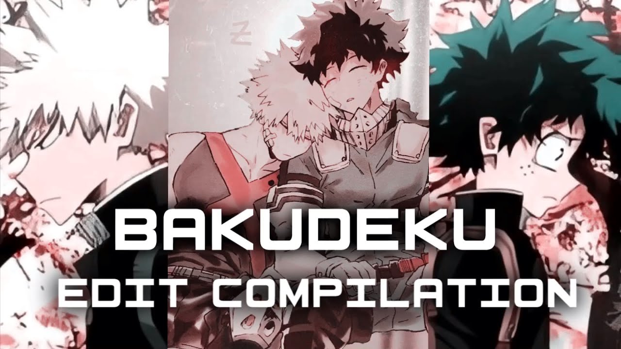 Bakudeku edits [compilation]
