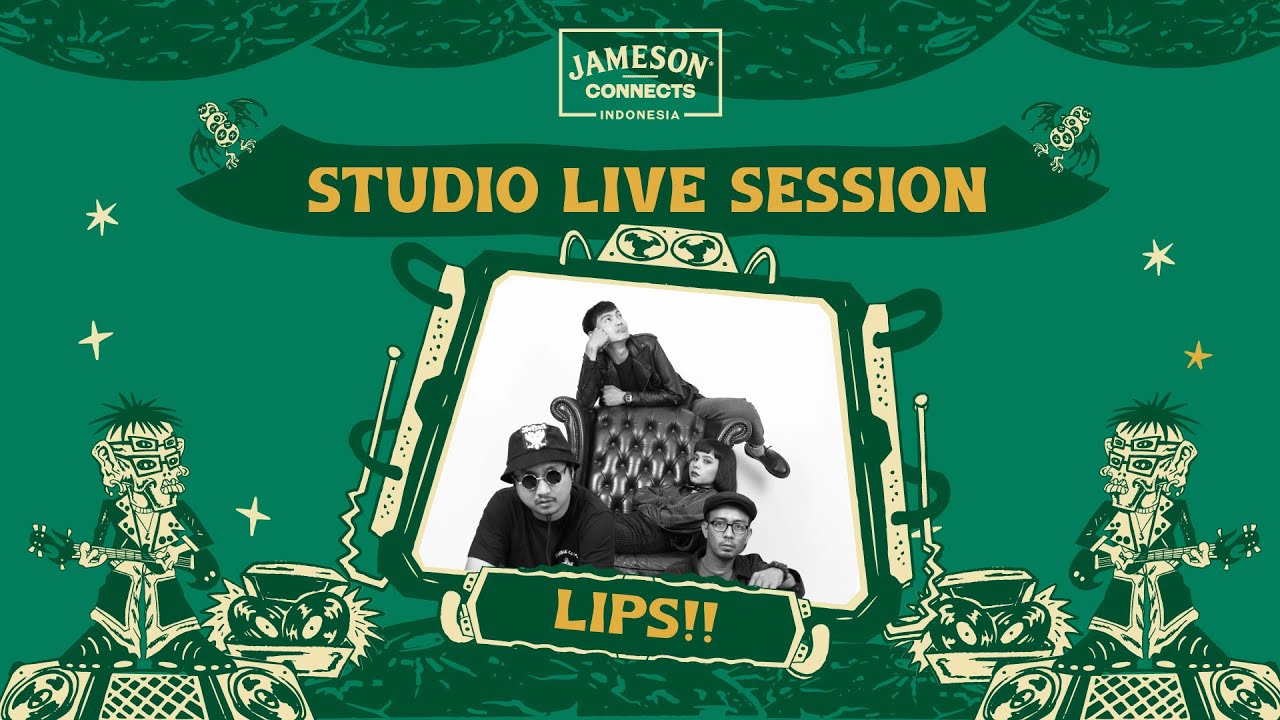 Lips!! | Studio Live Session - Jameson Connects Indonesia Sesi 3