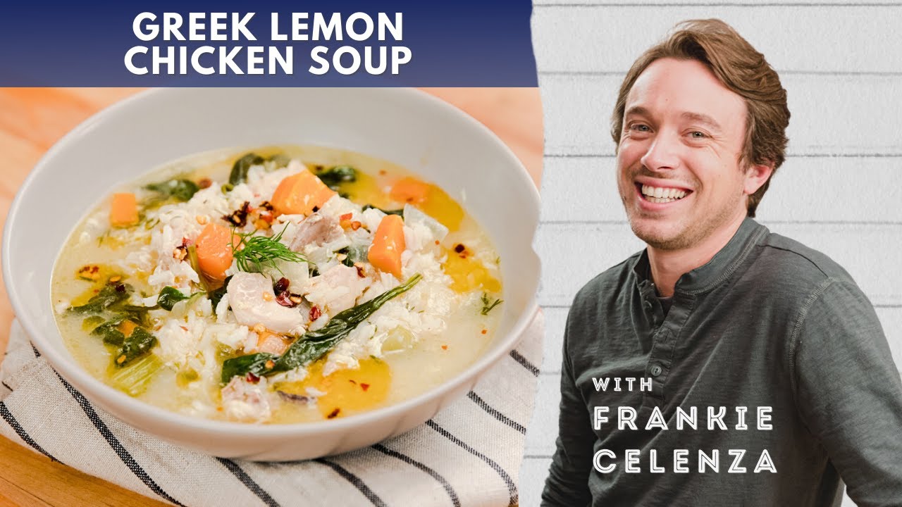 Frankie Makes The Perfect Greek Lemon Chicken Soup
