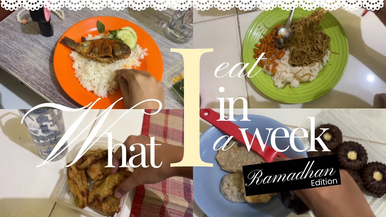 What I eat in a week | Ramadhan Edition