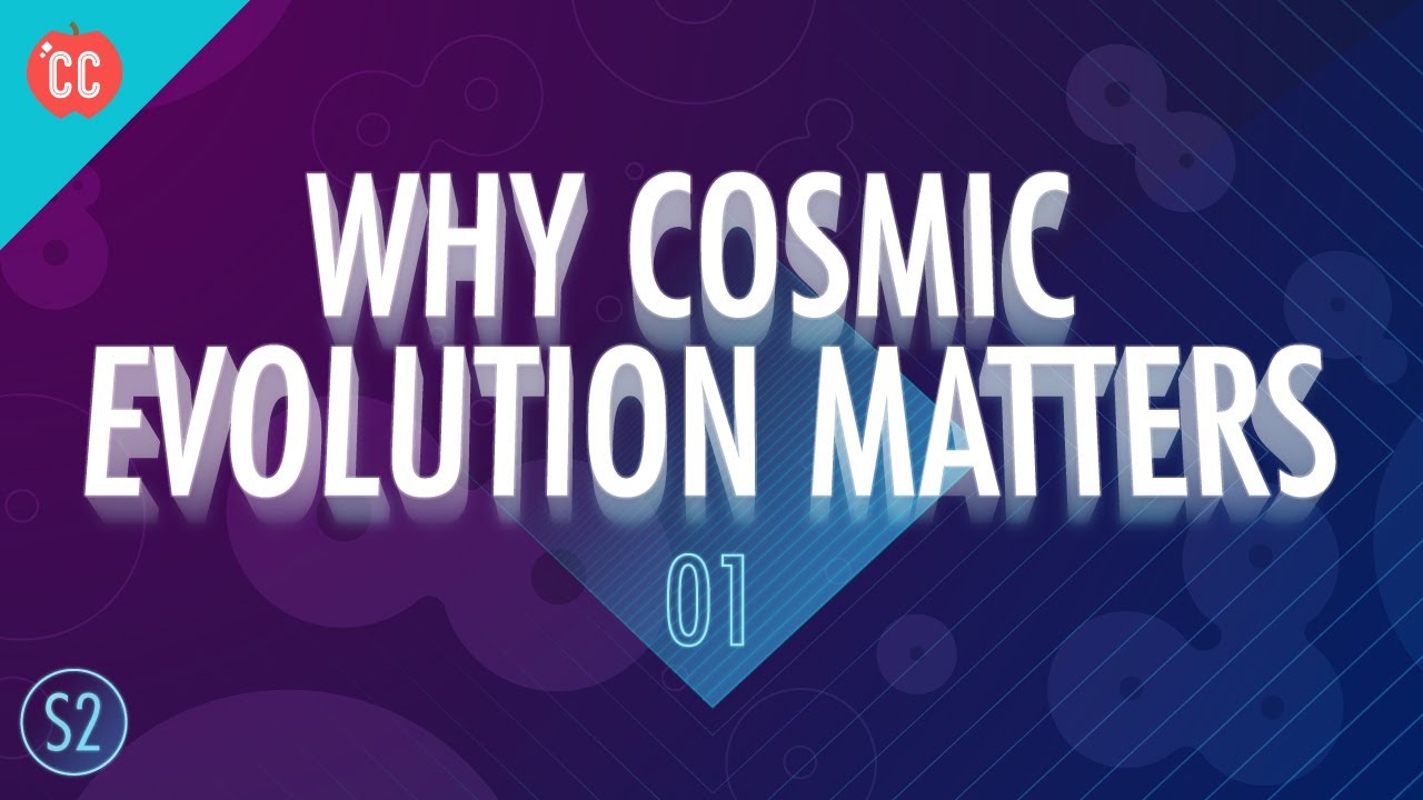 Why Cosmic Evolution Matters: Crash Course Big History 