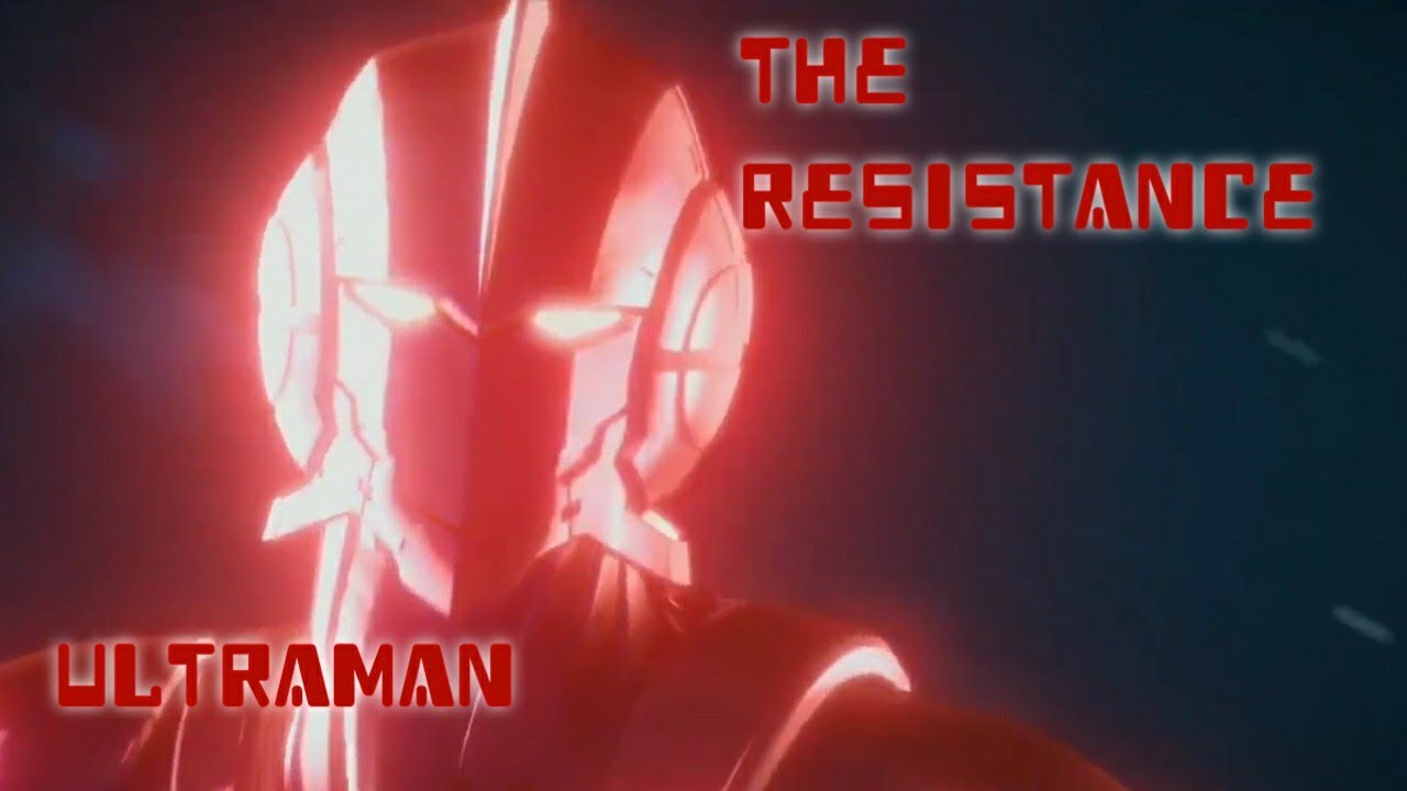 the resistance - ultraman [AMV]