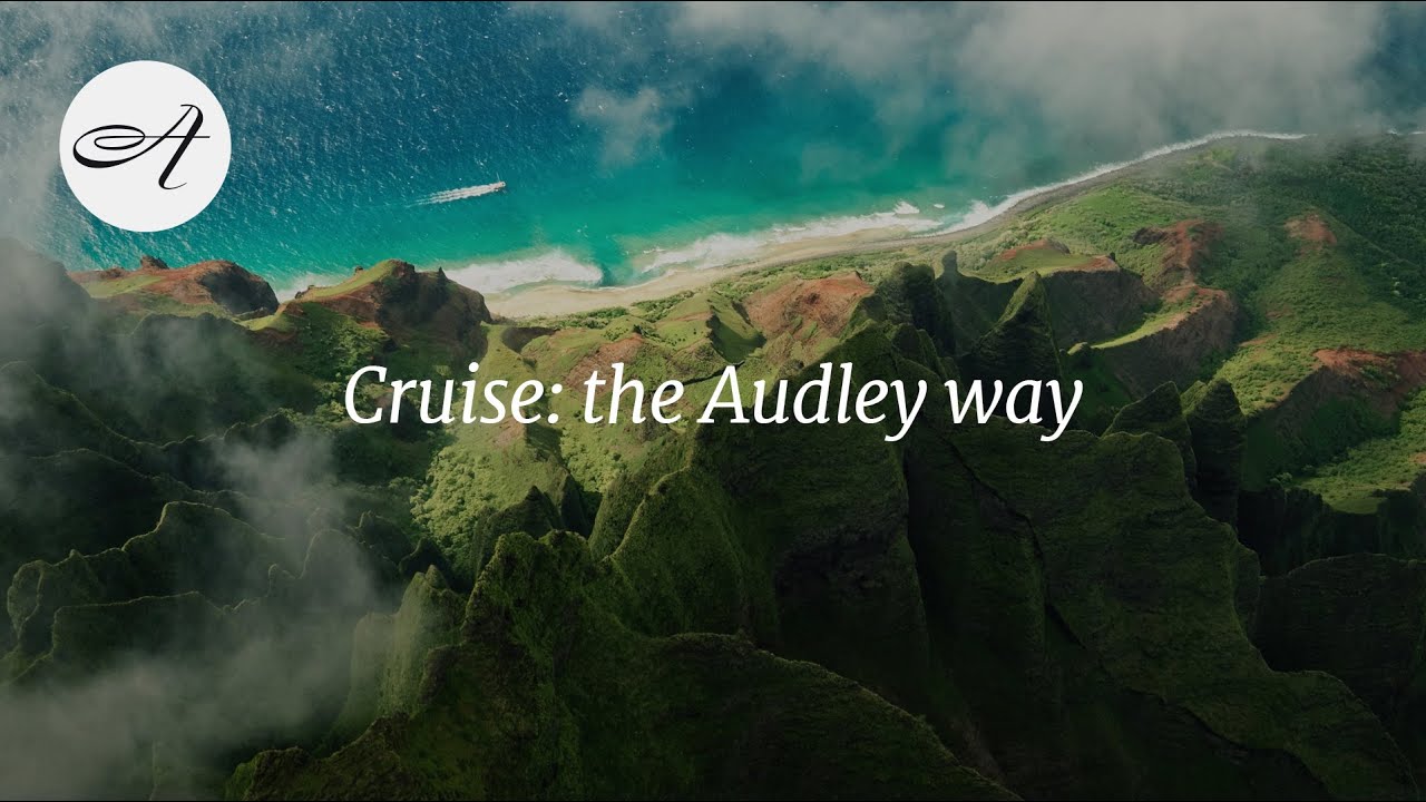 Cruise: the Audley way