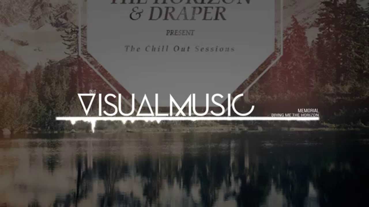 BMTH & Draper || Memorial || The Chill Out Sessions
