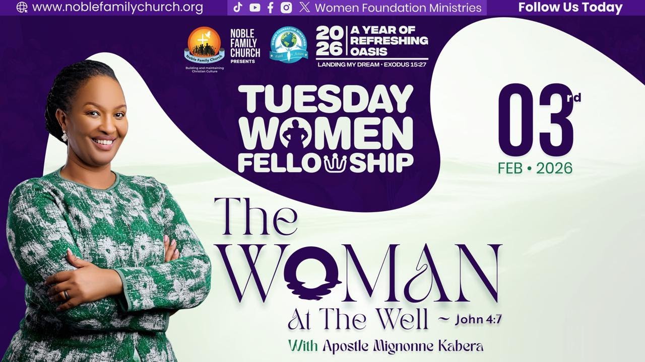 Tuesday Women Fellowship  - The Woman At the Well (John 4:7)  With Apostle Mignonne Kabera