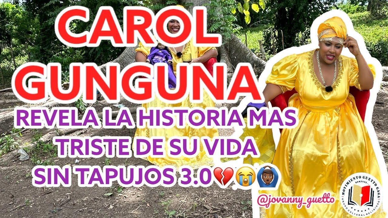 Entrevista a Carol Gunguna. Cuenta la historia más triste de su vida😭😭😭🙆🏾‍♂️🤦🏾‍♂️🕯️💔💔