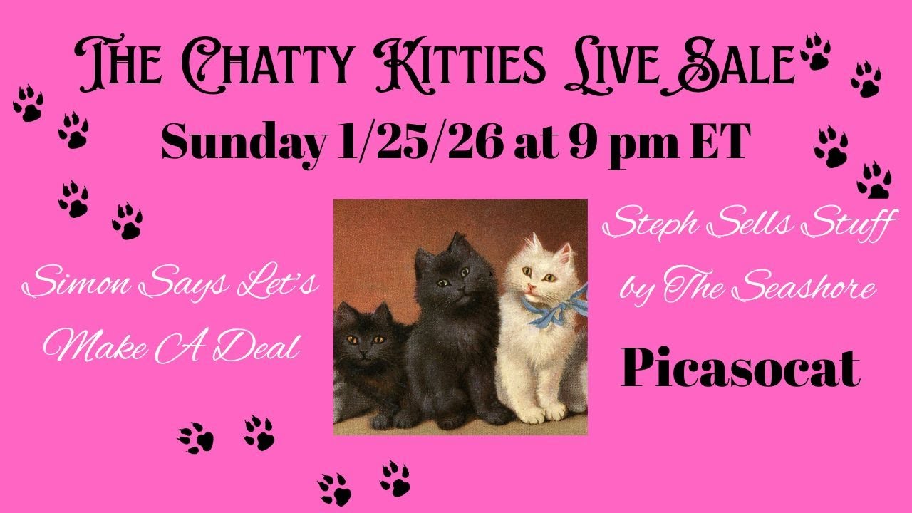 The Chatty Kitties Live Sale Sunday 1/25/26 at 9 pm ET