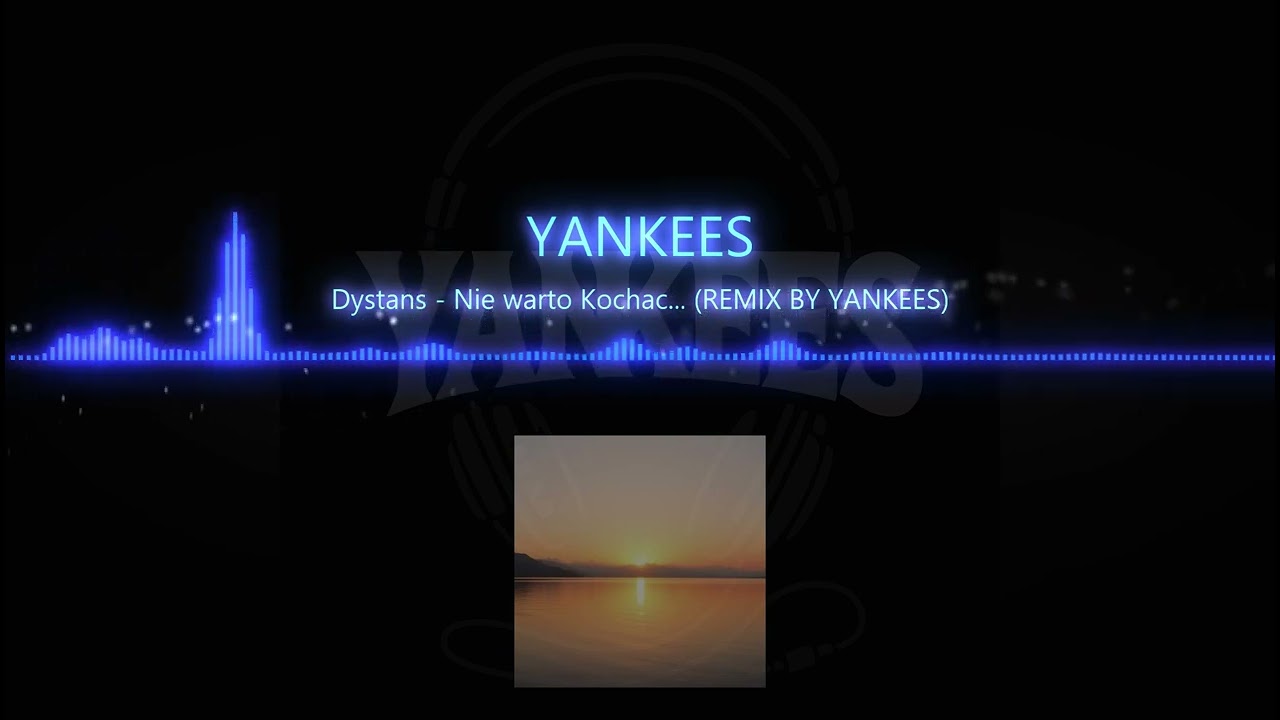 Dystans   Nie warto Kochać (REMIX by YANKEES 2025)