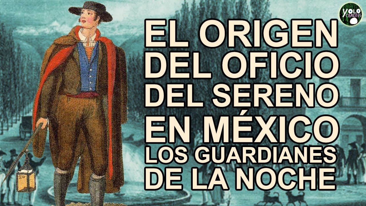 El origen del oficio del sereno en México - Los Guardianes de la noche