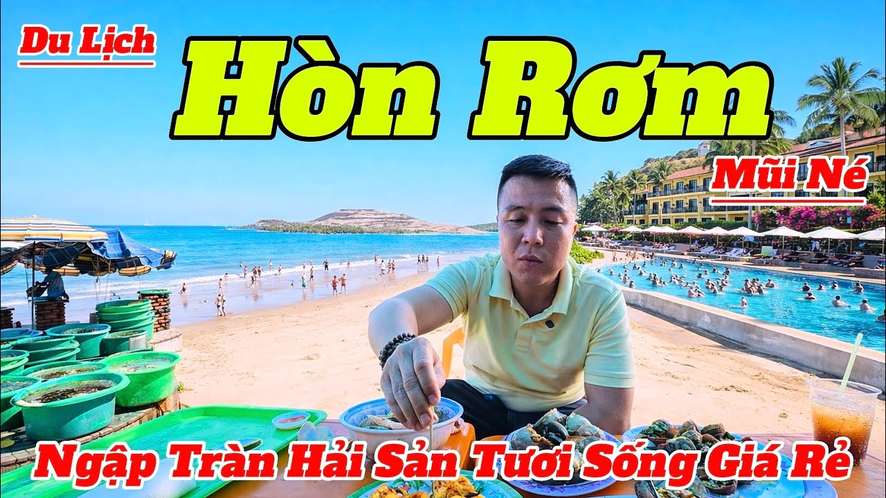 Du Lịch H&ograve;n Rơm - Mũi N&eacute; 2026 | Ngập Tr&agrave;n Hải Sản Tươi Sống Gi&aacute; Rẻ Tại B&atilde;i Biển | Hướng Dẫn Chi Tiết