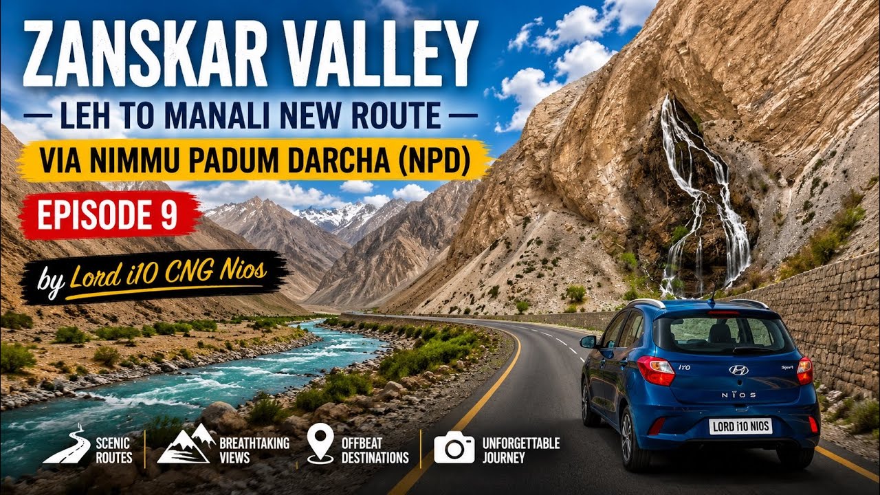 EP9 Leh To Manali New Route Via Zanskar Padum in i10 Nios CNG Latest Video 2026 | Full Road Update