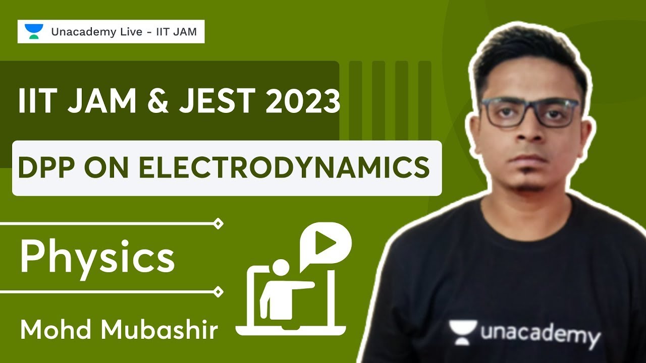 DPP on Electrodynamics - 5 | IIT JAM & JEST | Mohd Mubashir | Unacademy IIT JAM