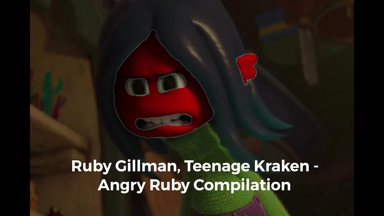 Ruby Gillman, Teenage Kraken - Angry Ruby Compilation