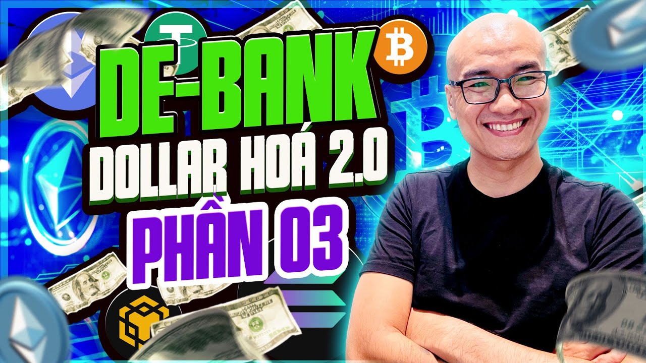 Dollar Ho&aacute; 2.0 - De-Bank  Phần 03