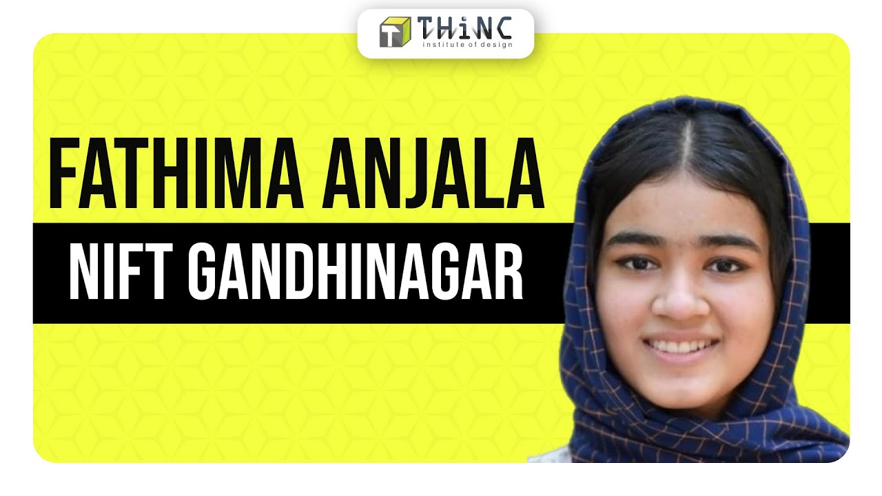 NIFT TOPPER 2022 |STUDENT TESTIMONIALS | FATHIMA ANJALA | NIFT GANDHINAGAR |PROUD THiNCian |THINCDES