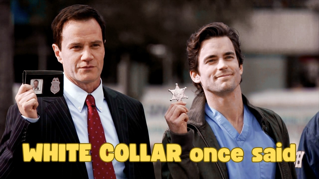White Collar once said