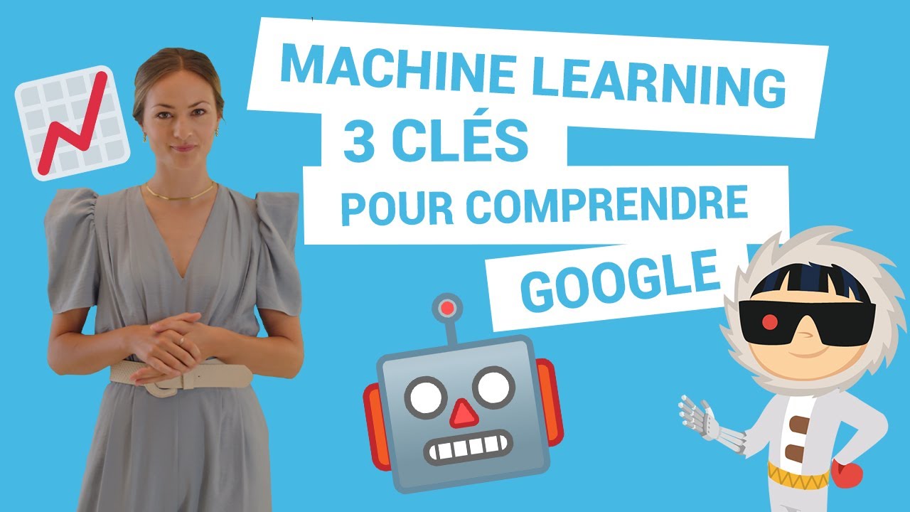 🤖 MACHINE LEARNING & DEEP LEARNING : 4 CLÉS pour COMPRENDRE GOOGLE ! 🔮 1, 2, 3 moteur ! #17