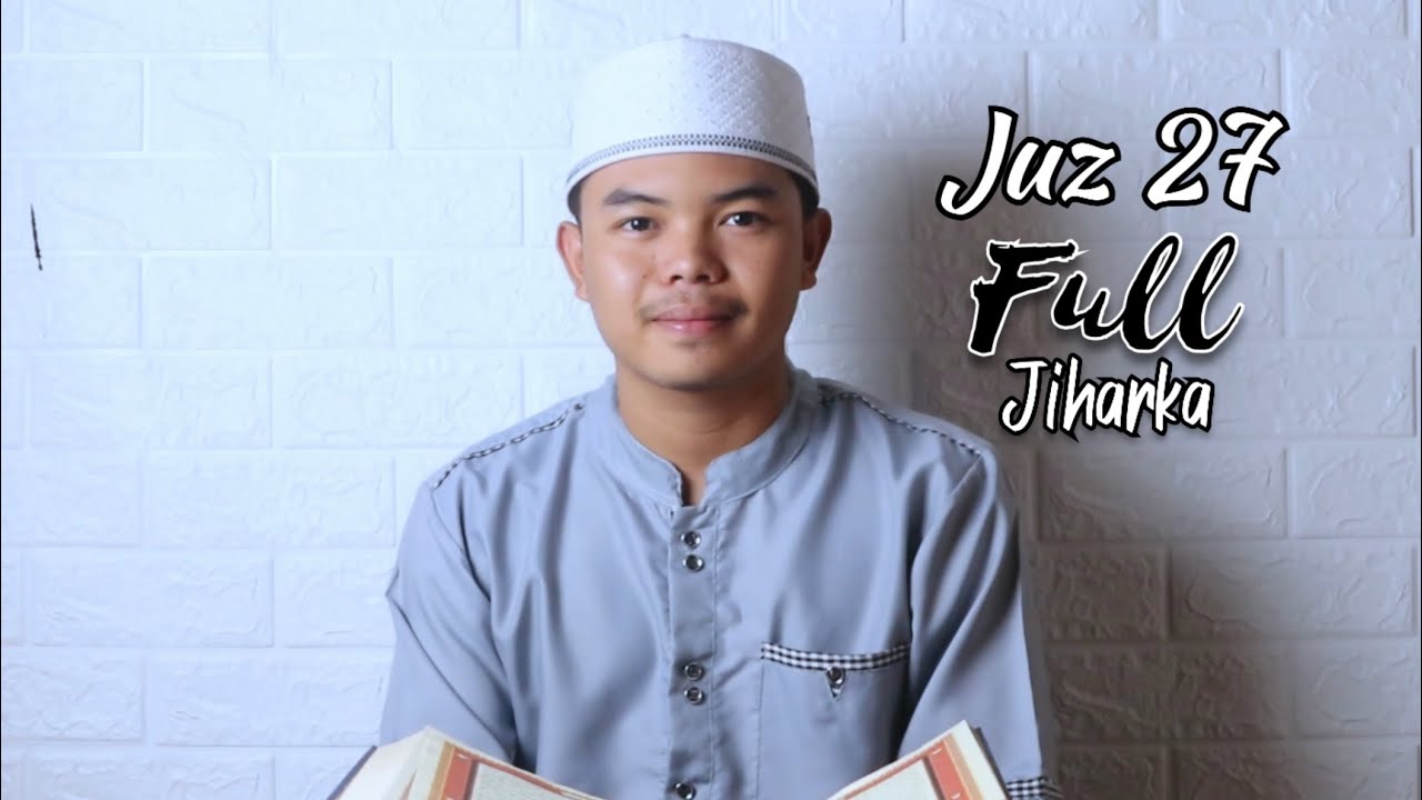 JUZ 27 FULL VERSI JIHARKA