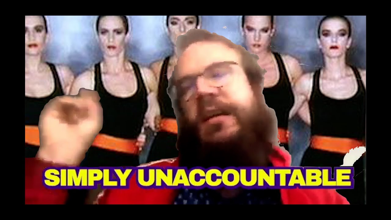 SIMPLY UNACCOUNTABLE (a Matt Christman tribute song)