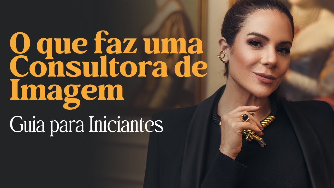 O Que Faz Uma Consultora De Imagem. Guia Completo Para Iniciantes
