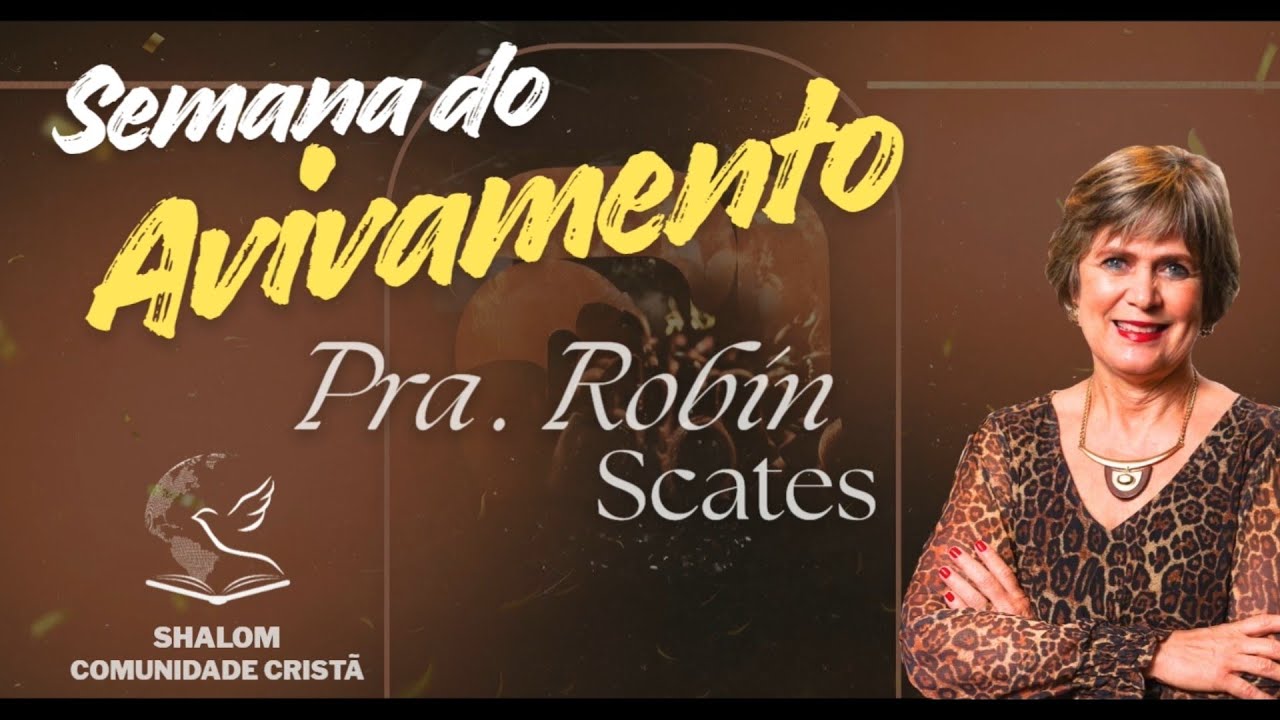 SEMANA DO AVIVAMENTO PRA. ROBIN SCATES