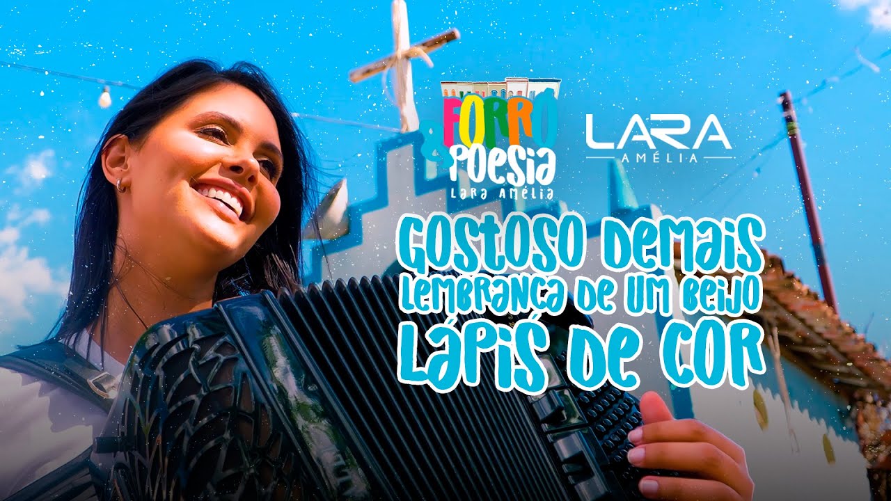 Gostoso Demais / Lembrança de Um Beijo / Lápis de Cor - Lara Amélia (Forró & Poesia)