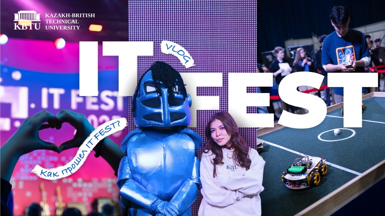 КБТУ НА ГЛАВНОМ ИВЕНТЕ ГОДА ITFEST-2025|ROBOTICS|ПРИЗОВОЙ ФОНД 600 000 ТЕНГЕ